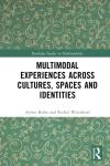 Multimodal Experiences Across Cultures, Spaces and Identities